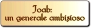 Joab, un generale ambizioso